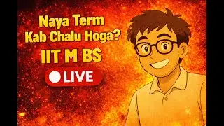 Naya Term Kab Chalu Hoga? | IIT M BS | LIVE
