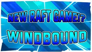 NEW RAFT GAME?! Windbound