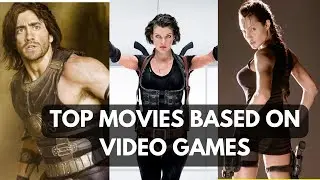 Top Films Based on Video Games