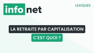 La retraite par capitalisation, c'est quoi ? (d&eacute;finition, aide, lexique, tuto, explication)