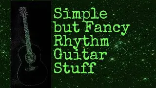 Simple but fancy rhythm guitar stuff (tutorial)
