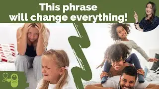 One Phrase That Will Transform the Way You Address Behavior Problems With Your Kids