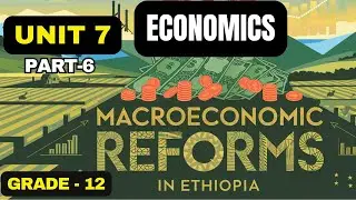 ECONOMICS GRADE 12 UNIT 7 PART 6/Ethiopia's National Development Plan 2021-2030:Post-Reform Strategy
