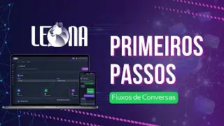 Como Criar Fluxos de Conversa (Chatbot) no Leona | Automa&ccedil;&atilde;o Inteligente