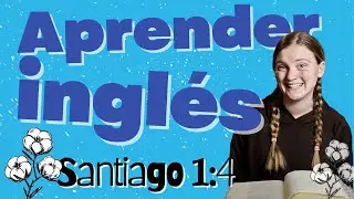 Aprender inglés con la Biblia | Santiago 1:4