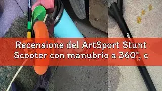 Recensione del ArtSport Stunt Scooter con manubrio a 360&deg;, cuscinetti ABEC 9, ruote in PU da 100 mm