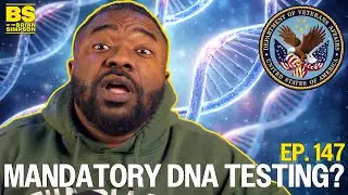 Ep. 147: Mandatory DNA Testing at Birth? | BS with Brian Simpson