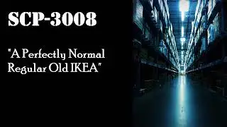 SCP-3008| A Perfectly Normal Regular Old IKEA