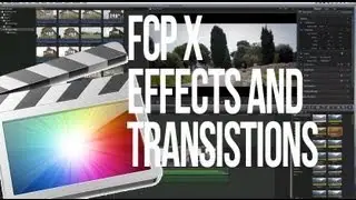 Final Cut Pro X Effects and Transitions
