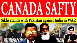 Who is with Whom ? SFJ befitting reply to Canadian safty Minister | Sikhs with Pakistan in WAR | JC