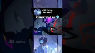 Okarun vs Evil Eye 🥶