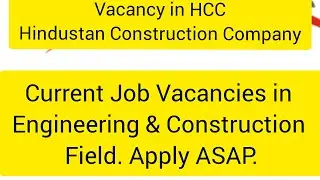 Current Job Vacancies 2020  in famous Hindustan Construction Company (HCC). Engineering Jobs. Apply.