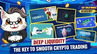 Deep Liquidity: The Key to Smooth Crypto Trading⚡️CAT GOLD MINER ACADEMY