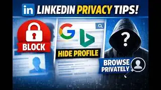 3 LinkedIn Privacy Settings You MUST Know: Block Members, Hide Your Profile, Browse Privately
