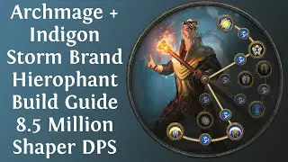 [Path of Exile 3.10] Archmage + Indigon Storm Brand Hierophant Build Guide - 8.5+ Million Shaper DPS