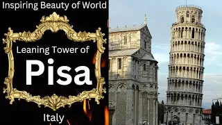 Leaning Tower of Pisa | Inspiring Beauty of World
