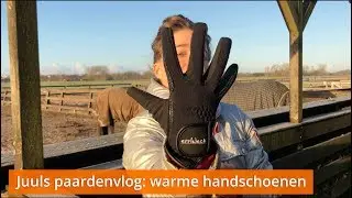Welke handschoenen zijn het warmst? | TRIED & TESTED BY JUULS PAARDENVLOG | Epplejeck