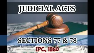 Judicial Acts | Sections 77 & 78 | General Exceptions of Ipc,1860 | Chapter-4 of Ipc