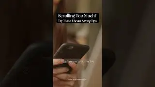 Scrolling Too Much! Try These 5 Brain Saving Tips.
