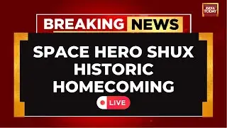 Shubhanshu Shukla's Homecoming LIVE | Shubhanshu Shukla LIVE From ISS | Axiom Mission 4 LIVE