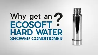 Why get an Ecosoft Hard Water Shower Conditioner