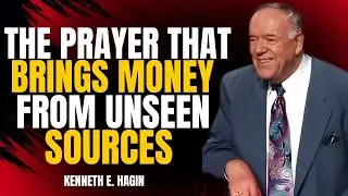 The Prayer That Brings Money from Unseen Sources | Kenneth E. Hagin&rsquo;s Secret