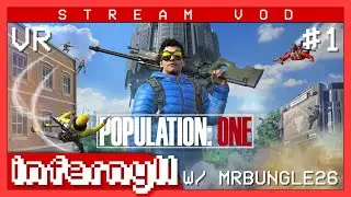 [VR] Population: ONE (PC) w/ mrbungle26 #1 [2021/09/27]