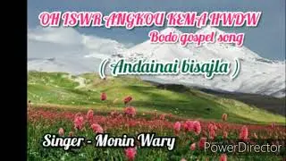 Oh Iswr angkou kema hwdw// Singer- Monin Wary