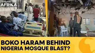 Nigeria Mosque Blast: At Least Five Killed, Police Suspect Suicide Bombing | Firstpost Africa | N18G