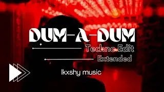 DUM-A-DUM Techno Edit [ Extended ] | Lkxshy Music | Qawwali meets Qlub