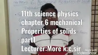 11th physics chapter 6 Mechanical properties of Solids part1 by More k.c.sir