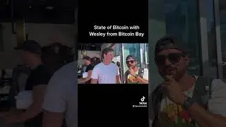 Current State of Bitcoin with Wesley from Bitcoin Bay #btc #btcmiami #conference