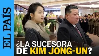 Así es Kim Ju-ae, la hija de Kim Jong-un que puede sucederle en Corea del Norte | EL PAÍS