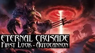 Eternal Crusade - First look: Autocannon