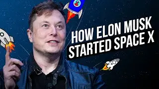 How Elon Musk Started SpaceX