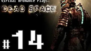 RC and Just Kyle Play Dead Space - Part 14 - Virtual Bromance