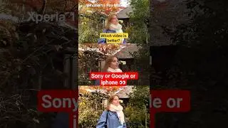 Sony Xperia 1V vs Google pixel vs iPhone 15 PM video quality test🔥 #sony #samsung #iphone #pixel #ai