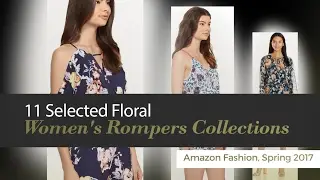 11 Selected Floral Women's Rompers Collections Amazon Fashion, Spring 2017