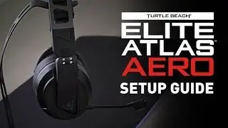 Turtle Beach Elite Atlas Aero Setup Guide