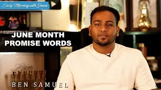 June Month Promise Words | Early morning with Jesus | BEN SAMUEL  | Ep -687