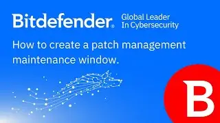Bitdefender GravityZone Console: How to Create a Patch Maintenance Window.