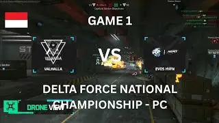 GAME 1 -  VALHALLA vs EVOS HFVN | DFNC PC Indonesia | Delta Force National Championship Season 1