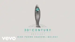 Nine Pound Shadow - Melody (Audio)