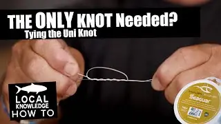 The ONLY Knot You&rsquo;ll Ever Need? | How to Tie the Uni Knot