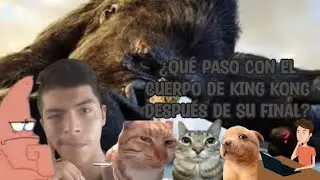 ¿qué paso con el cuerpo de king kong después de su final? | temas con gabriel