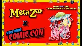 MetaZooDrew: Opening MetaZoo Seance Packs & Other Goodies LIVE from NYCC '22!