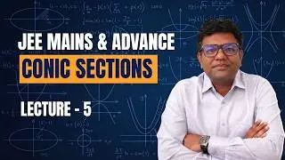 Conic Sections | Lecture 5 | KANAK MANGAL | IIT ROORKEE