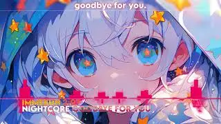 Nightcore - Goodbye for You - Lyrics