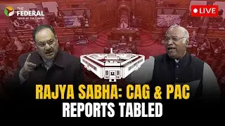 LIVE | CAG audit, PAC reports tabled in Rajya Sabha | The Federal