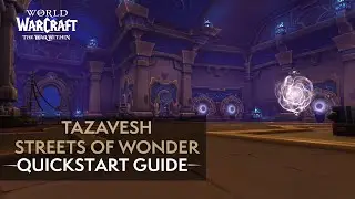 Tazavesh, Streets of Wonder Mythic Dungeon Quickstart Guide | The War Within Season 3